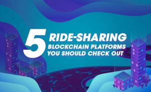 5 Ride-Sharing Blockchain Platforms You Should Check Out